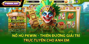 Giới thiệu khái quát về Nổ hũ Pkwin