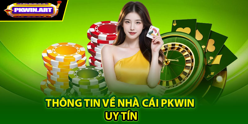 Thông tin về nhà cái PKwin uy tín